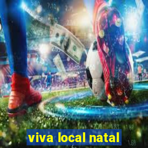 viva local natal